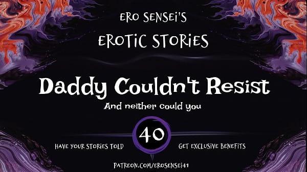 Daddy Couldn’t Resist (Erotic Audio for Women) [ESES40]